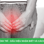 BỆNH TRĨ – DẤU HIỆU, BIẾN CHỨNG VÀ CÁCH PHÒNG BỆNH