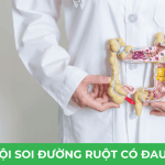 Nội soi đường ruột có đau không? Phương pháp, quy trình thực hiện